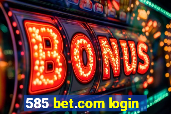 585 bet.com login